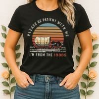 Please Be Patient With Me I'm From The 1900s Women's T-Shirt thumb 2