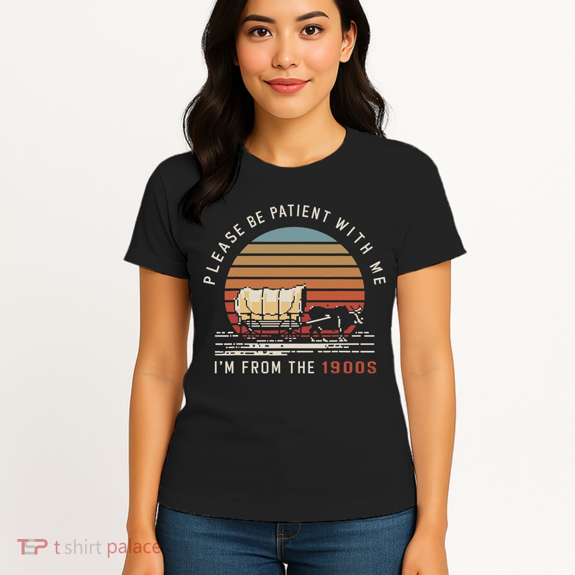 Please Be Patient With Me I'm From The 1900s Women's T-Shirt