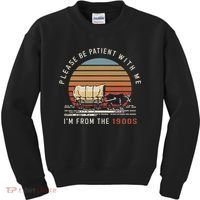Please Be Patient With Me I'm From The 1900s Kids Sweatshirt thumb 0