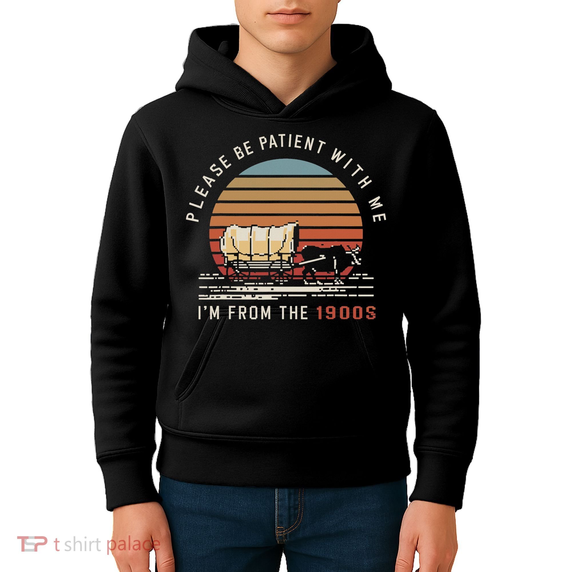 Please Be Patient With Me I'm From The 1900s Kids Hoodie