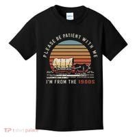 Please Be Patient With Me I'm From The 1900s Kids T-Shirt thumb 0