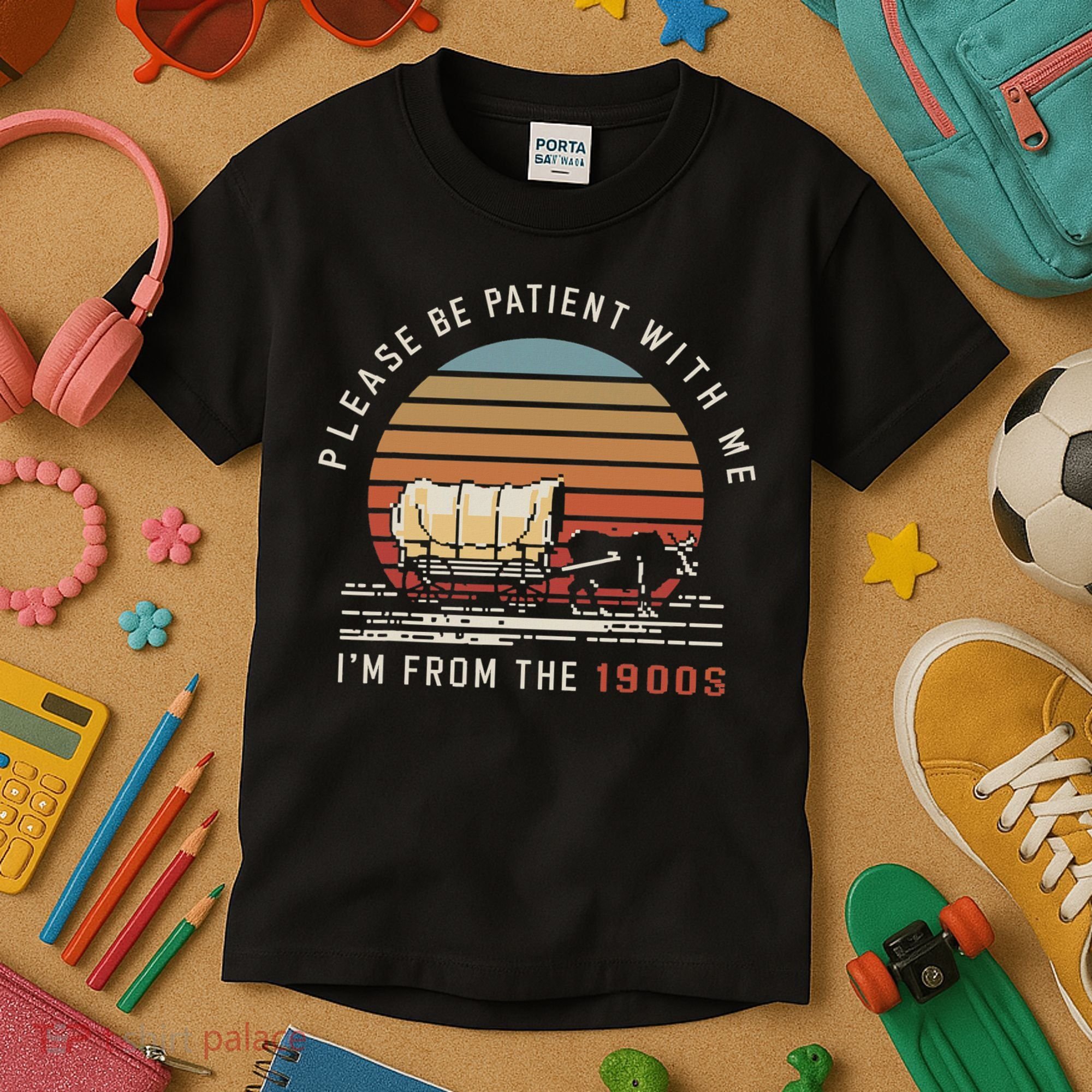 Please Be Patient With Me I'm From The 1900s Kids T-Shirt