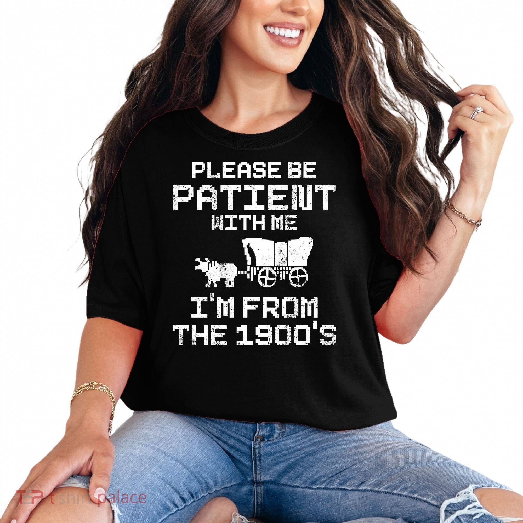 Please Be Patient With Me IM From The 1900S Comfort Colors T-Shirt
