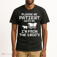 Please Be Patient With Me IM From The 1900S Tall T-Shirt thumb 2