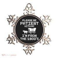 Please Be Patient With Me IM From The 1900S Ornament thumb 0