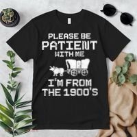 Please Be Patient With Me IM From The 1900S Premium T-Shirt thumb 2