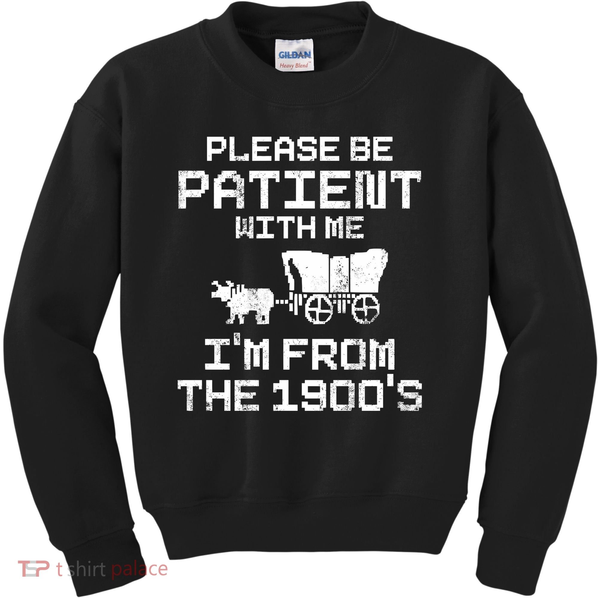Please Be Patient With Me IM From The 1900S Kids Sweatshirt
