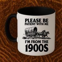 Please Be Patient With Me I'm From 1900s Coffee Mug thumb 2