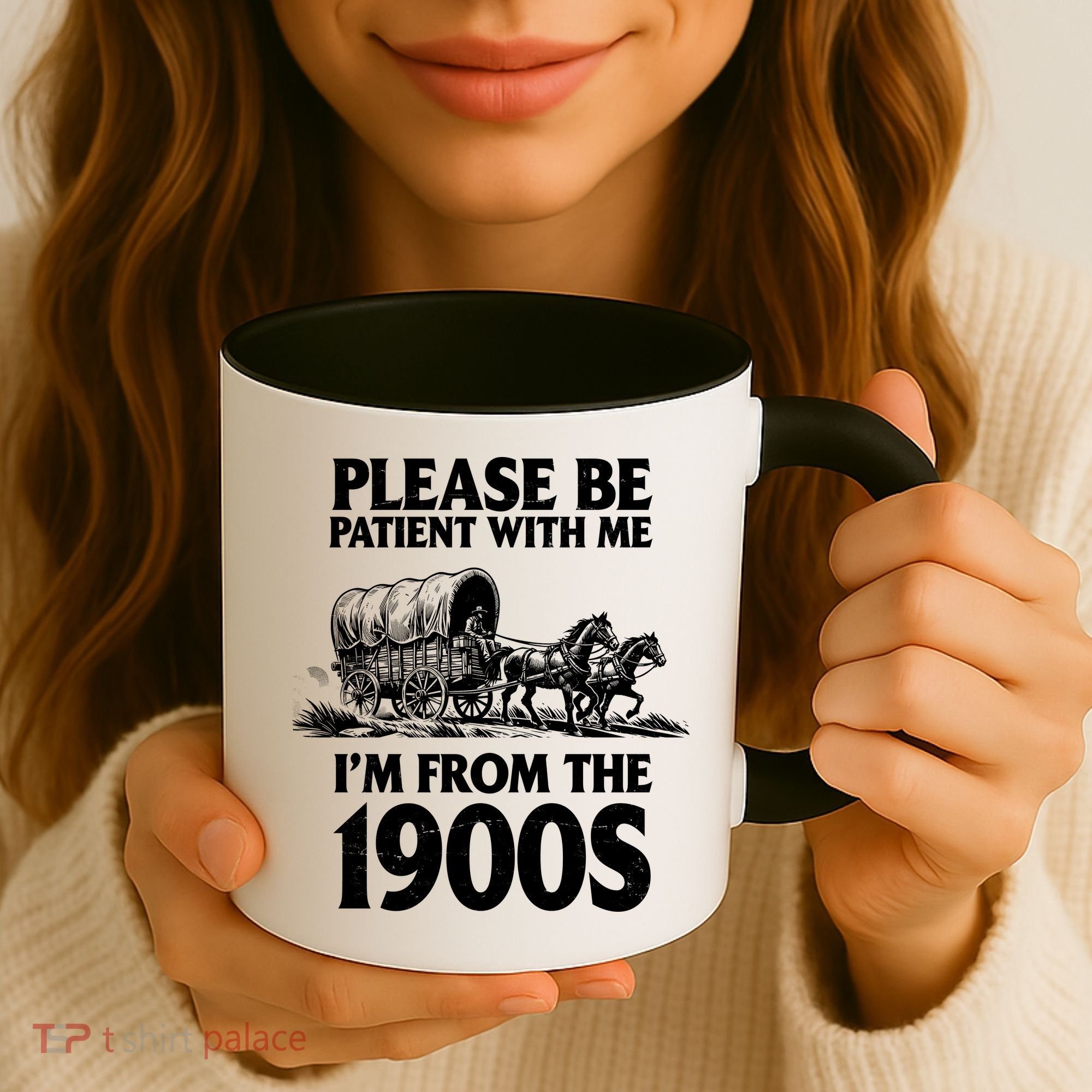 Please Be Patient With Me I'm From 1900s Coffee Mug