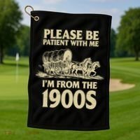 Please Be Patient With Me I'm From 1900s Golf Towel thumb 1