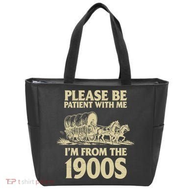 Please Be Patient With Me I'm From 1900s Tote Bag