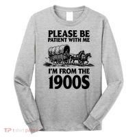 Please Be Patient With Me I'm From 1900s Long Sleeve Shirt thumb 0
