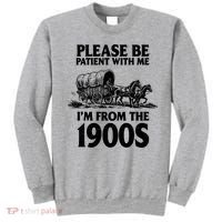 Please Be Patient With Me I'm From 1900s Sweatshirt thumb 0