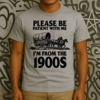 Please Be Patient With Me I'm From 1900s T-Shirt thumb 3