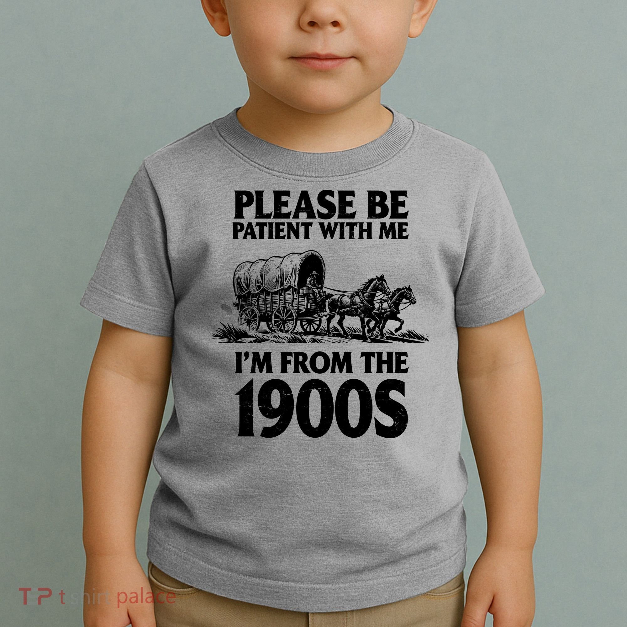 Please Be Patient With Me I'm From 1900s Toddler T-Shirt
