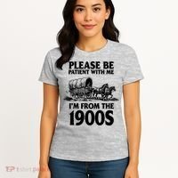 Please Be Patient With Me I'm From 1900s Women's T-Shirt thumb 4