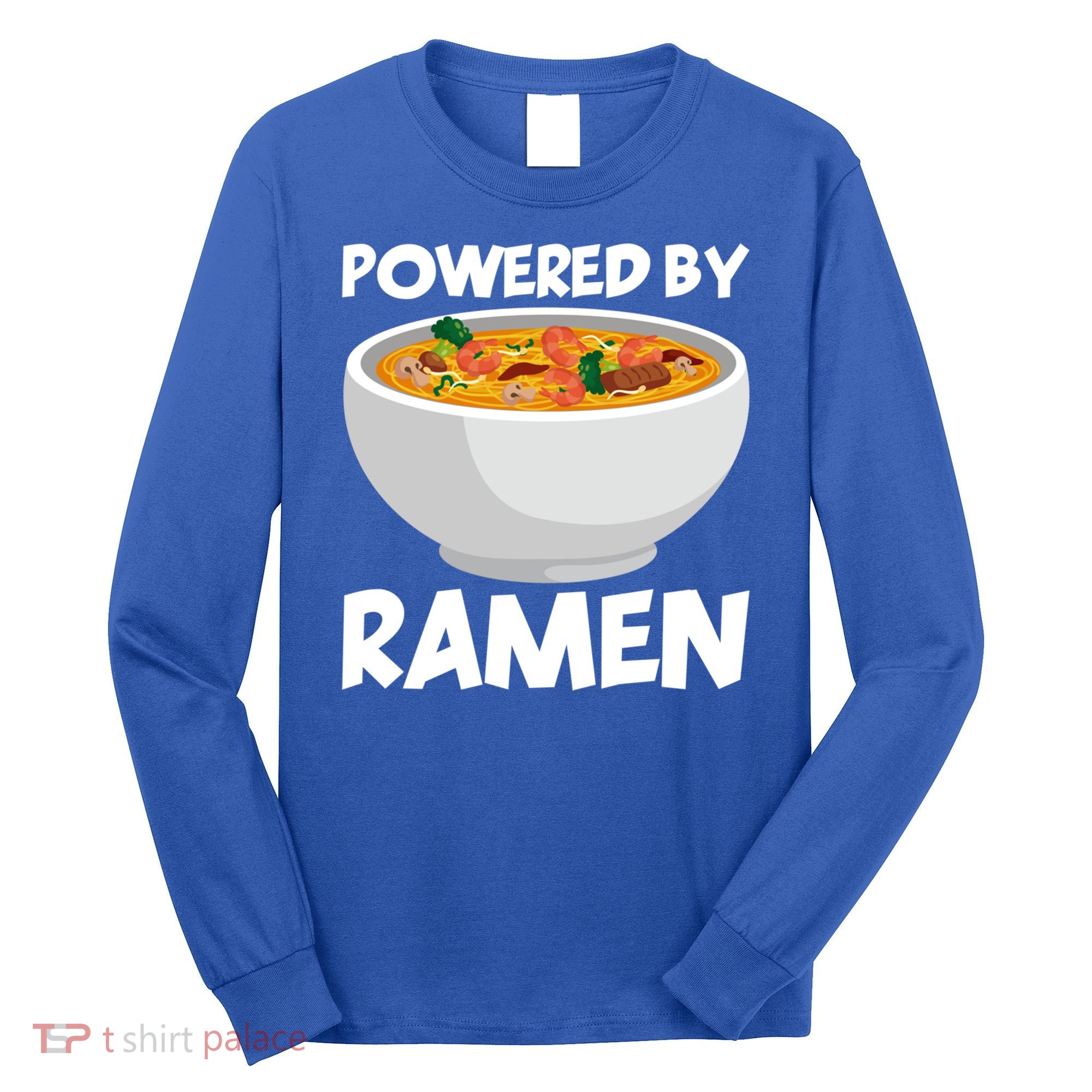 Powered By Ramen Gift Long Sleeve Shirt