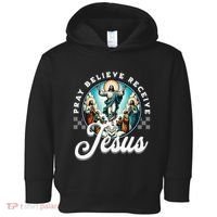 Pray Believe Receive Jesus For Catholic Christian Faith Toddler Hoodie thumb 0