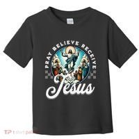 Pray Believe Receive Jesus For Catholic Christian Faith Toddler T-Shirt thumb 0