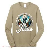 Pray Believe Receive Jesus For Catholic Christian Faith Long Sleeve Shirt thumb 0