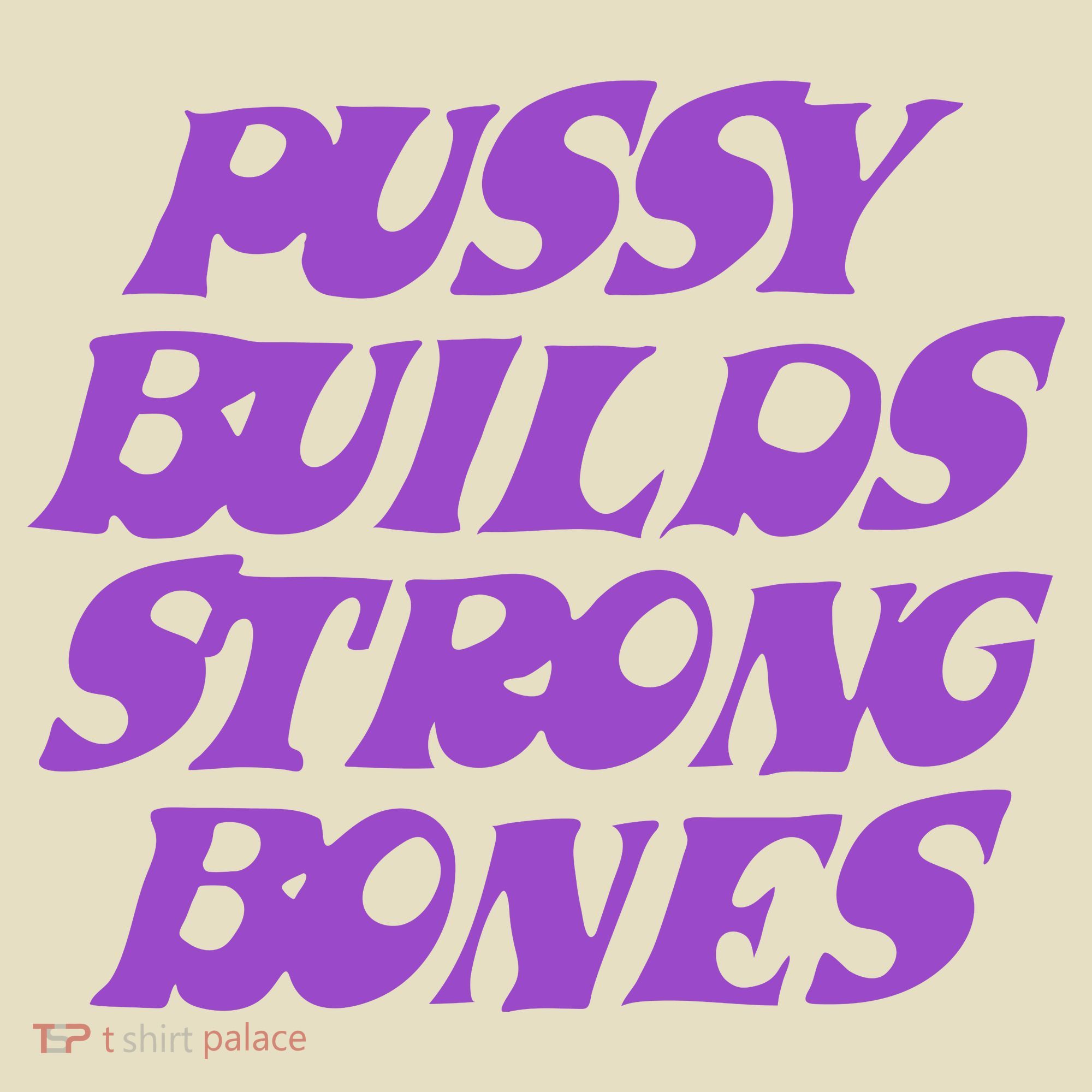 Pussy Builds Strong Bones Comfort Colors Boxy T-Shirt