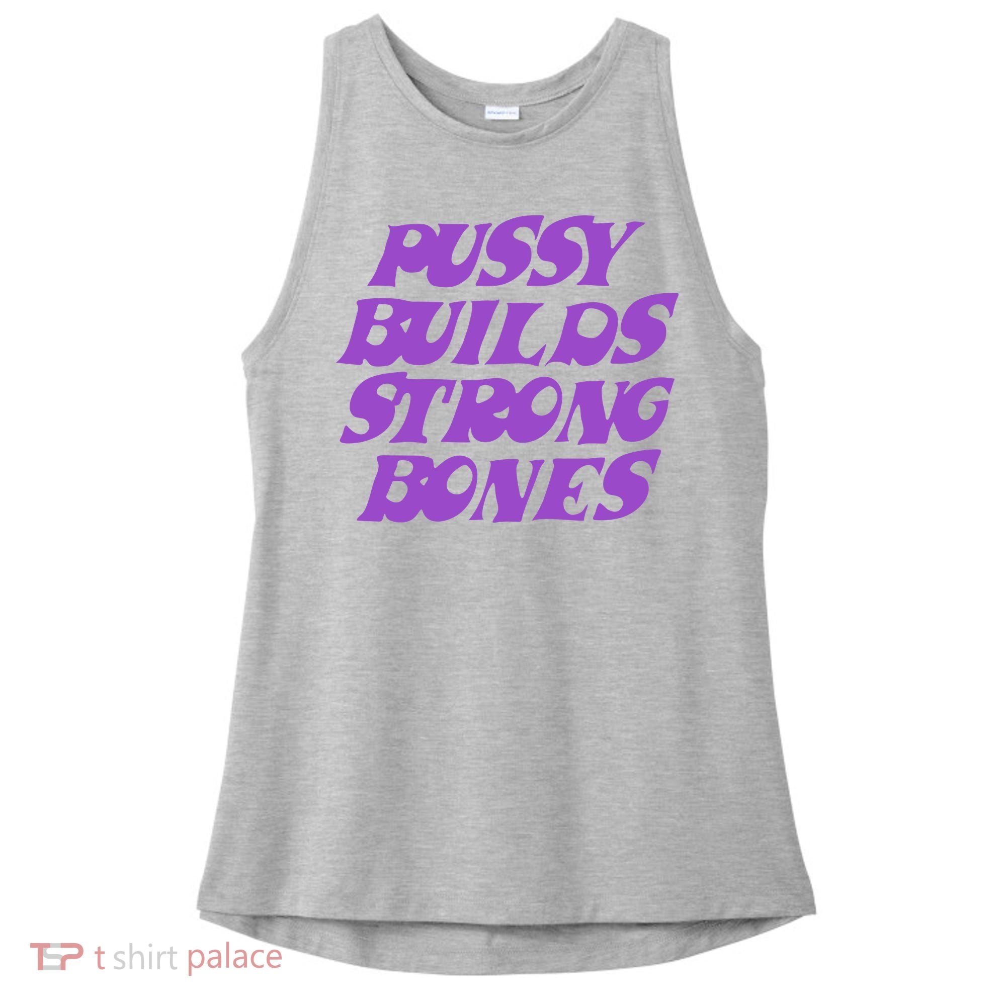 Pussy Builds Strong Bones Ladies PosiCharge Tri-Blend Wicking Tank