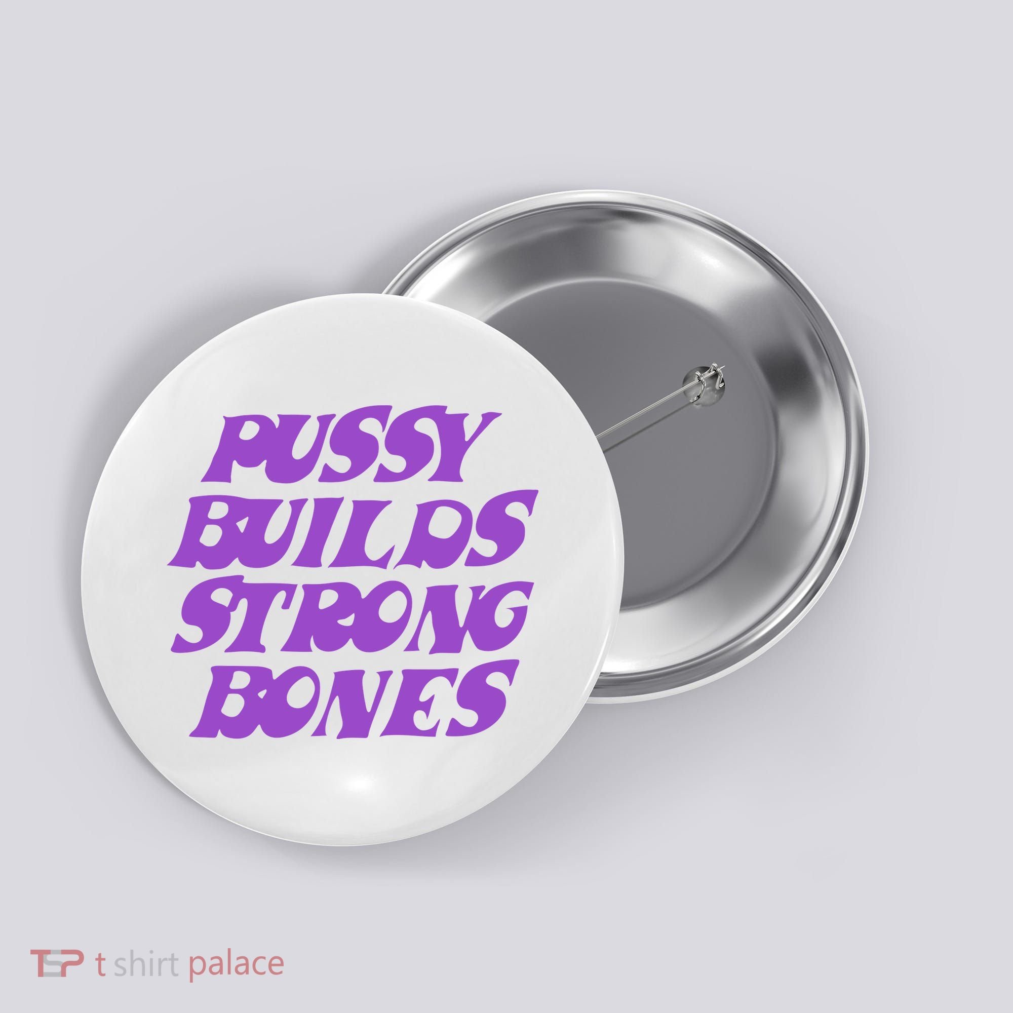 Pussy Builds Strong Bones Button
