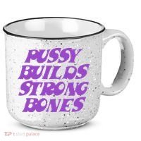Pussy Builds Strong Bones 15oz Campfire Ceramic Mug thumb 0