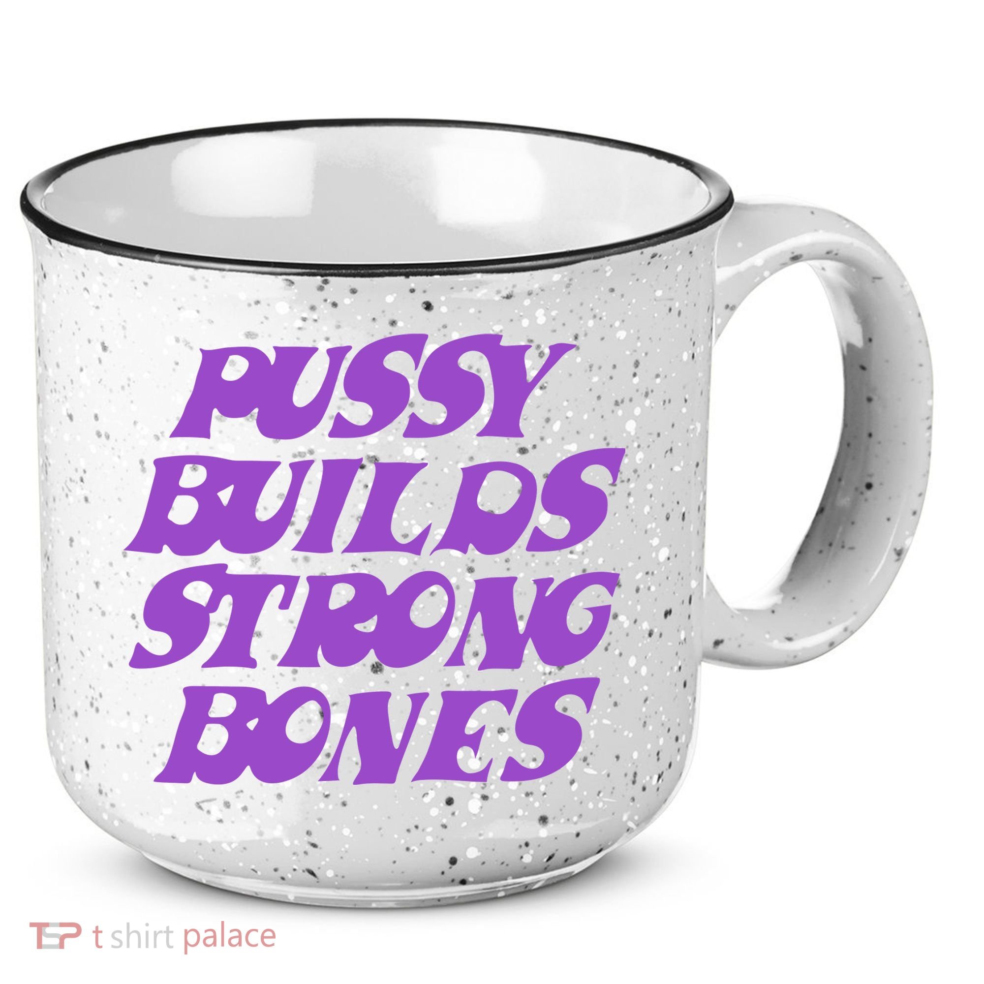 Pussy Builds Strong Bones 15oz Campfire Ceramic Mug