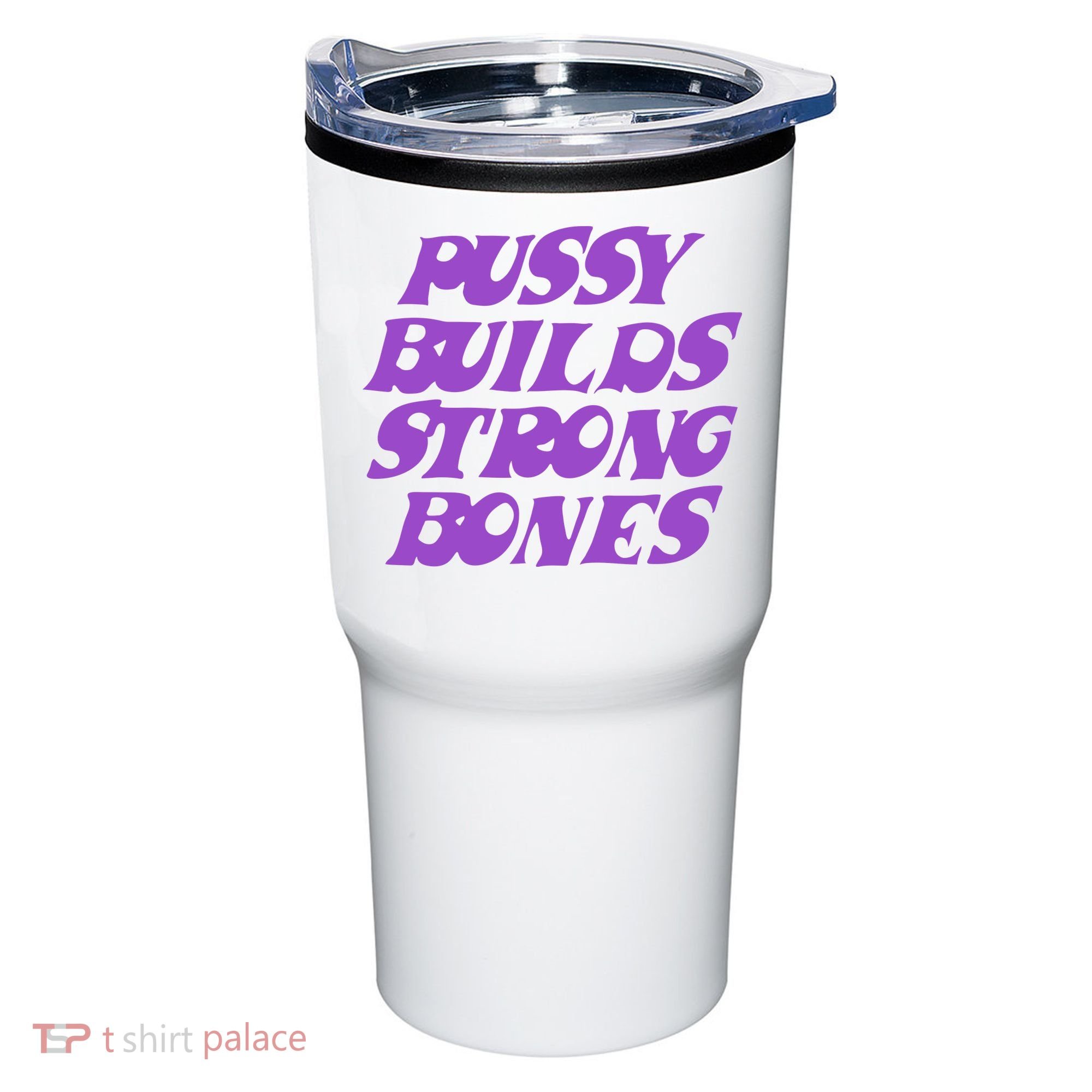 Pussy Builds Strong Bones Tumbler