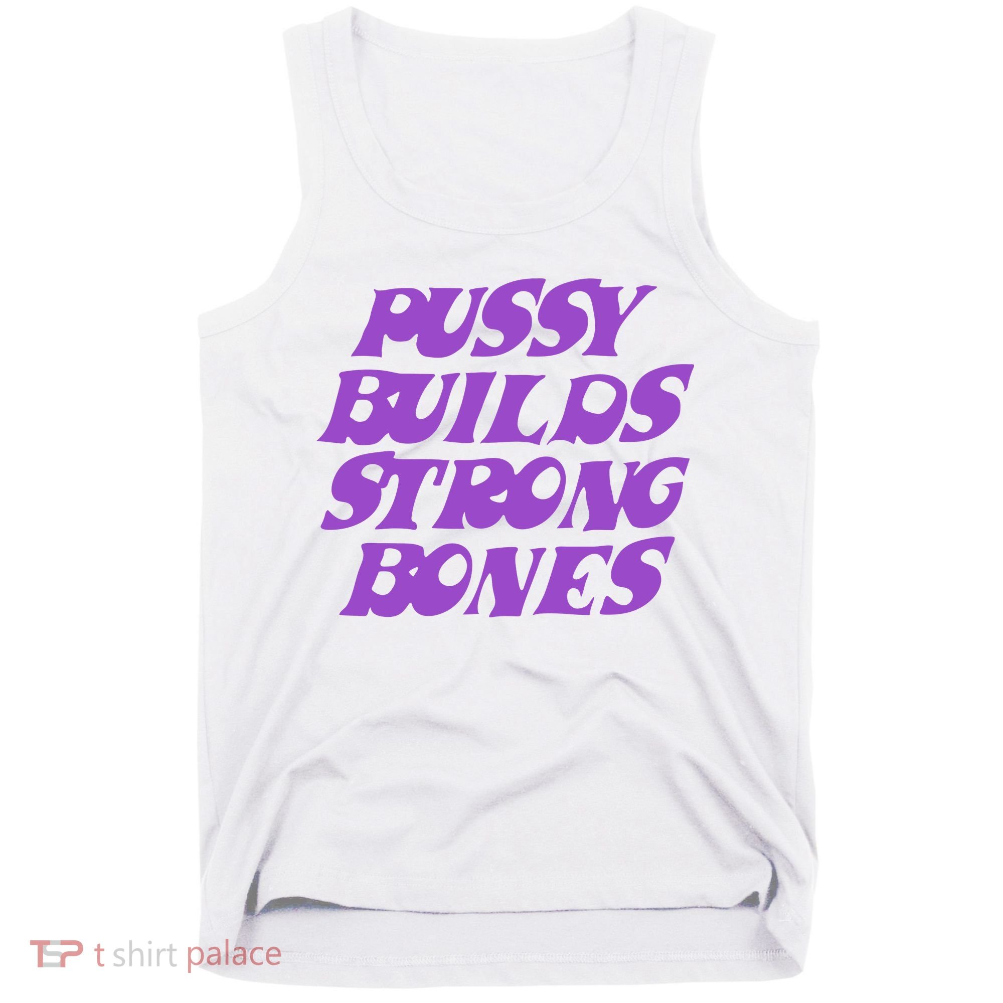 Pussy Builds Strong Bones Tank Top