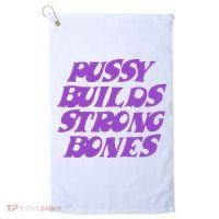 Pussy Builds Strong Bones Golf Towel thumb 0