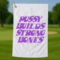 Pussy Builds Strong Bones Golf Towel thumb 1