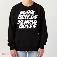 Pussy Builds Strong Bones Women's Sweatshirt thumb 0