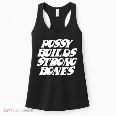Pussy Builds Strong Bones Women's Tank Top