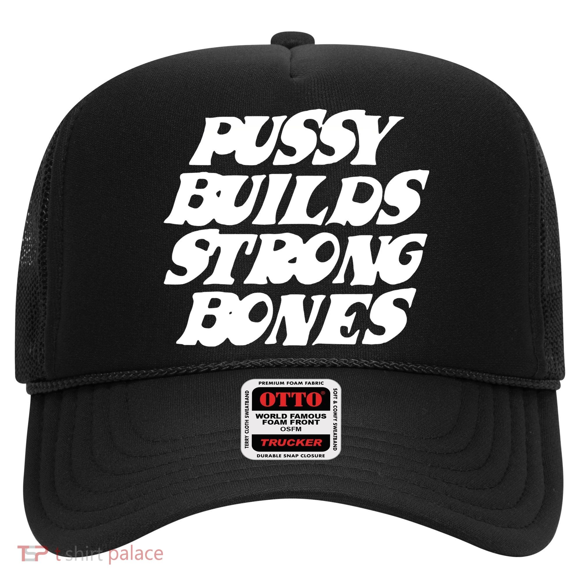 Pussy Builds Strong Bones Hat