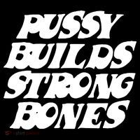 Pussy Builds Strong Bones Women's T-Shirt thumb 6