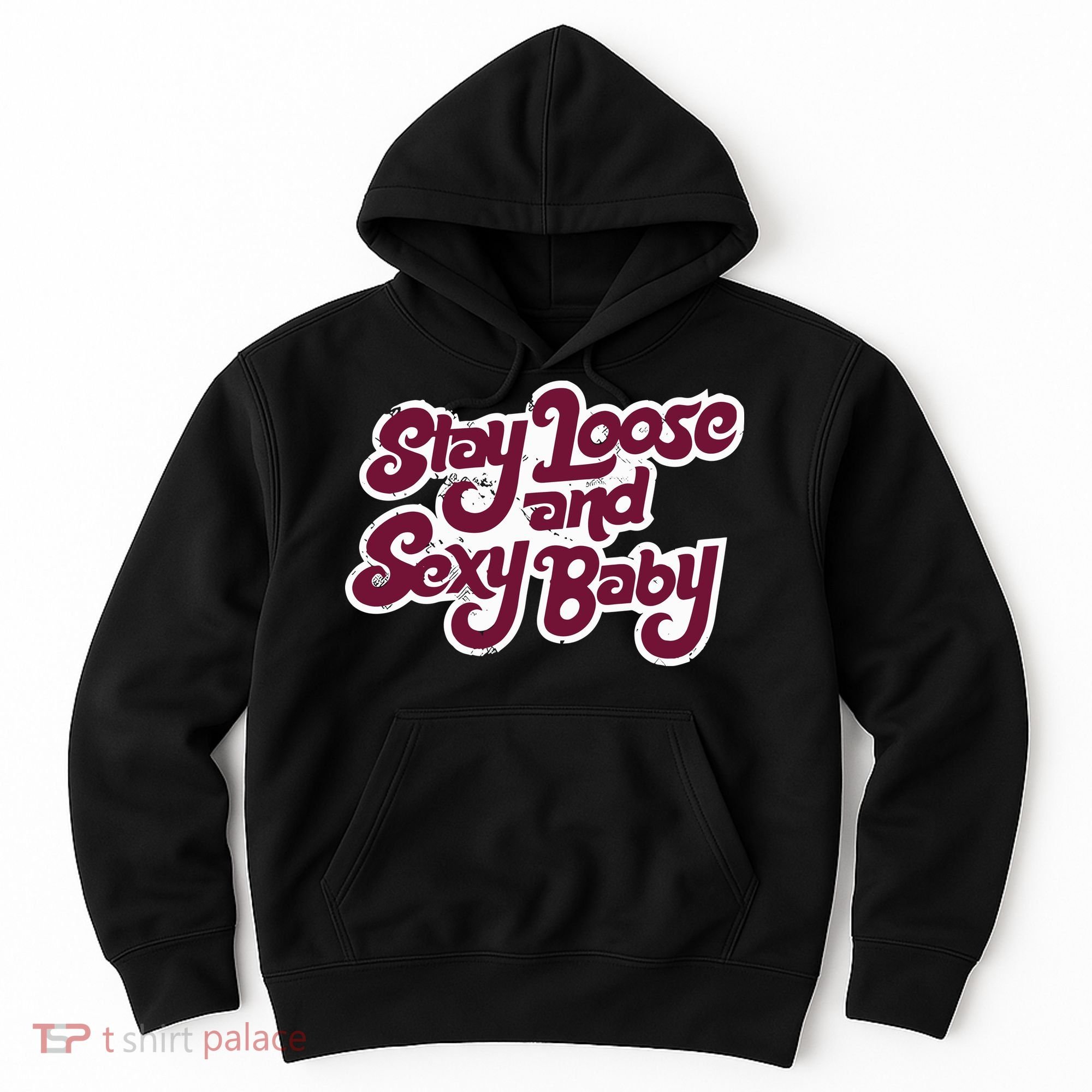 Philadelphia Baseball Stay Loose And Sexy Hoodie
