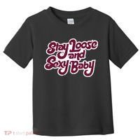 Philadelphia Baseball Stay Loose And Sexy Toddler T-Shirt thumb 0