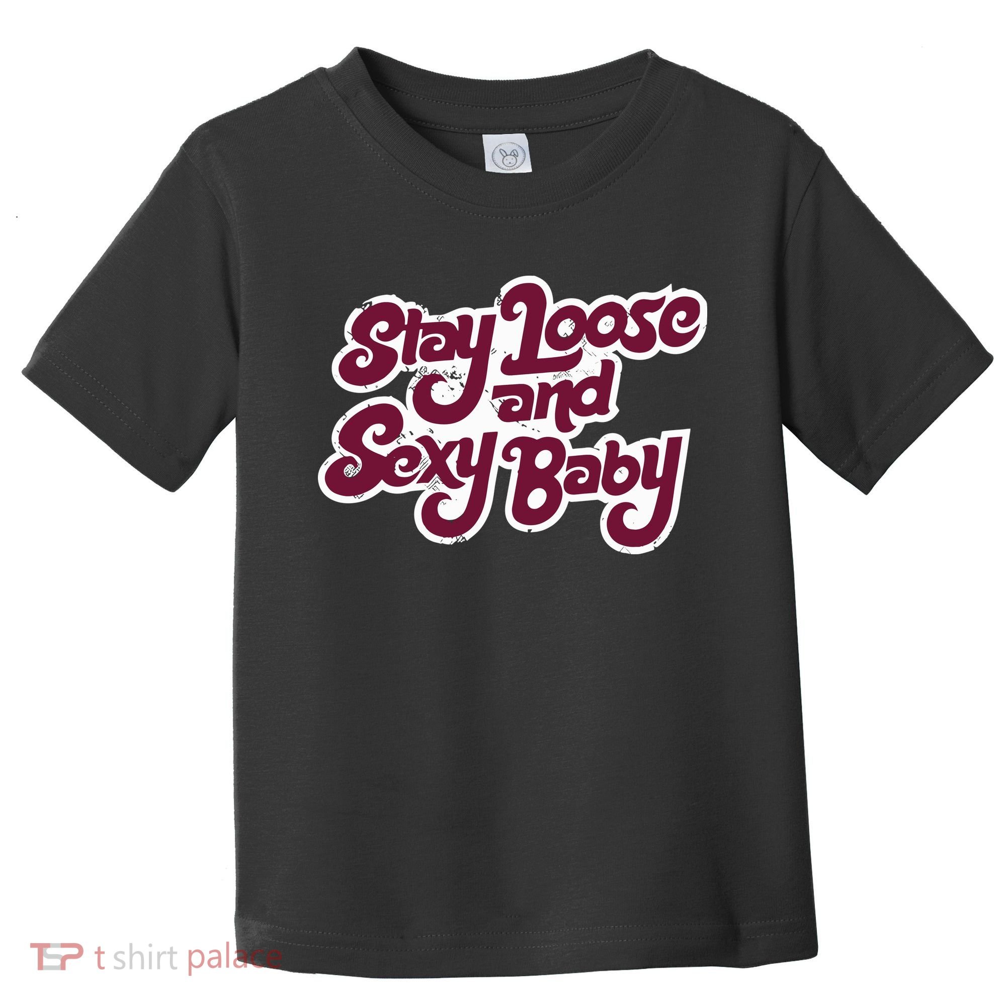 Philadelphia Baseball Stay Loose And Sexy Toddler T-Shirt