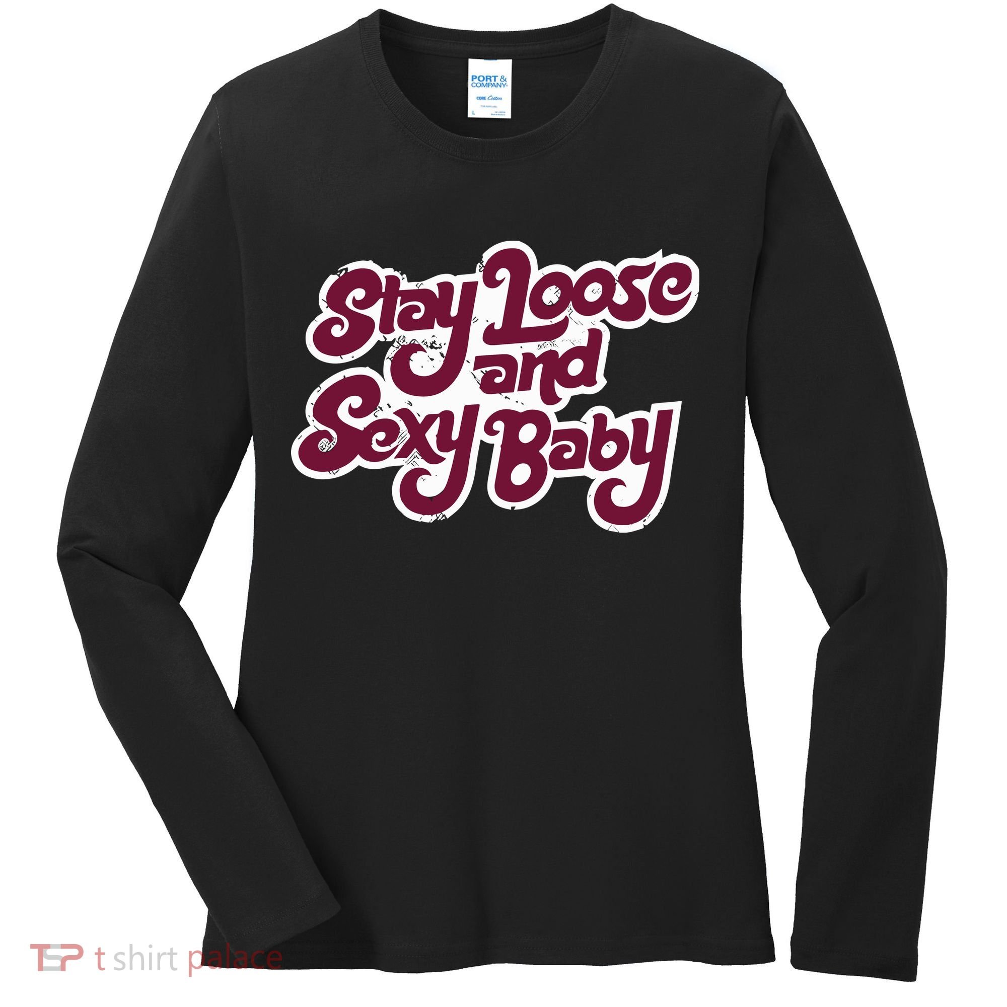 Philadelphia Baseball Stay Loose And Sexy Women's Long Sleeve Shirt