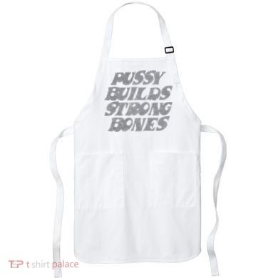 Pussy Builds Strong Bones Funny Meme Apron