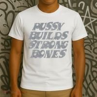 Pussy Builds Strong Bones Funny Meme T-Shirt thumb 3
