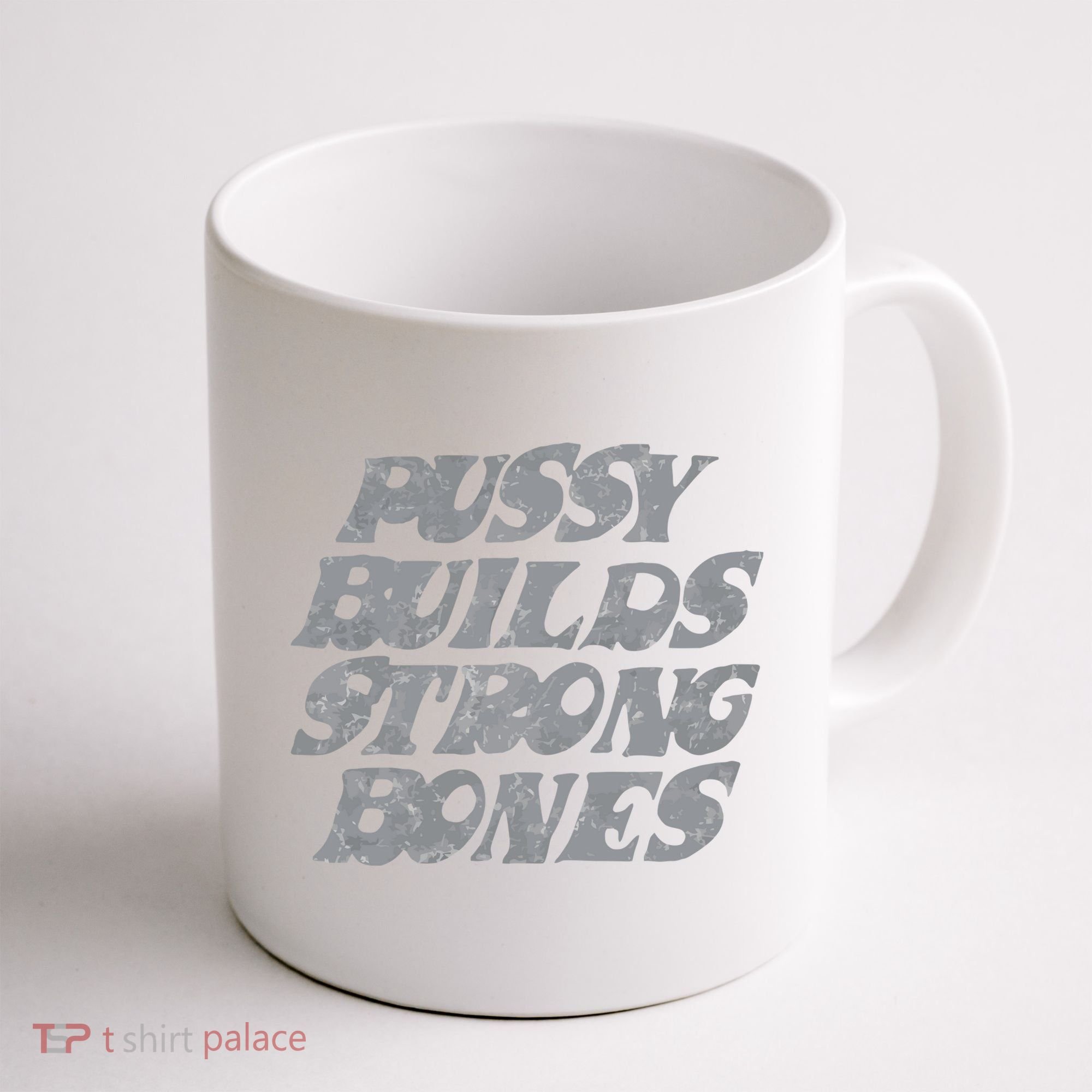 Pussy Builds Strong Bones Funny Meme Coffee Mug