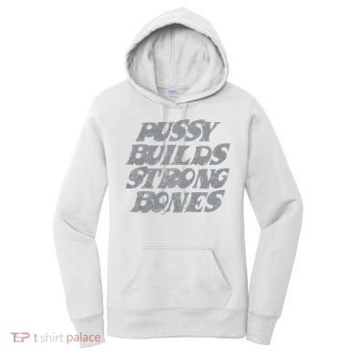 Pussy Builds Strong Bones Funny Meme Women's Hoodie