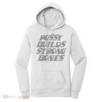 Pussy Builds Strong Bones Funny Meme Women's Hoodie thumb 0