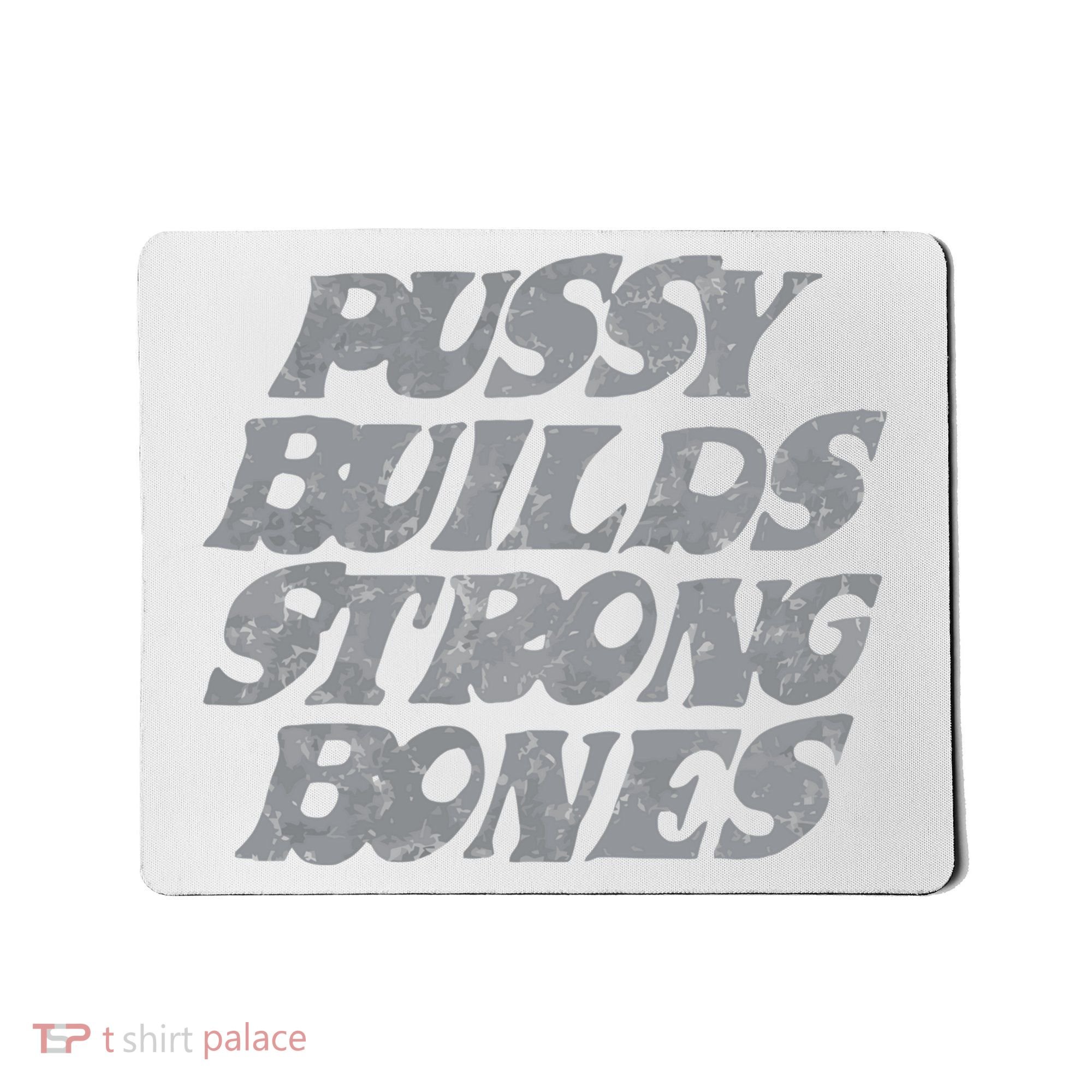 Pussy Builds Strong Bones Funny Meme Mousepad
