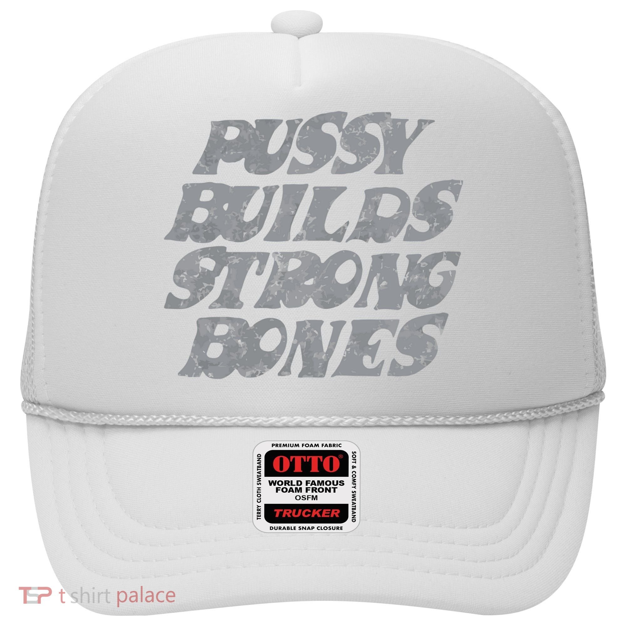 Pussy Builds Strong Bones Funny Meme Hat