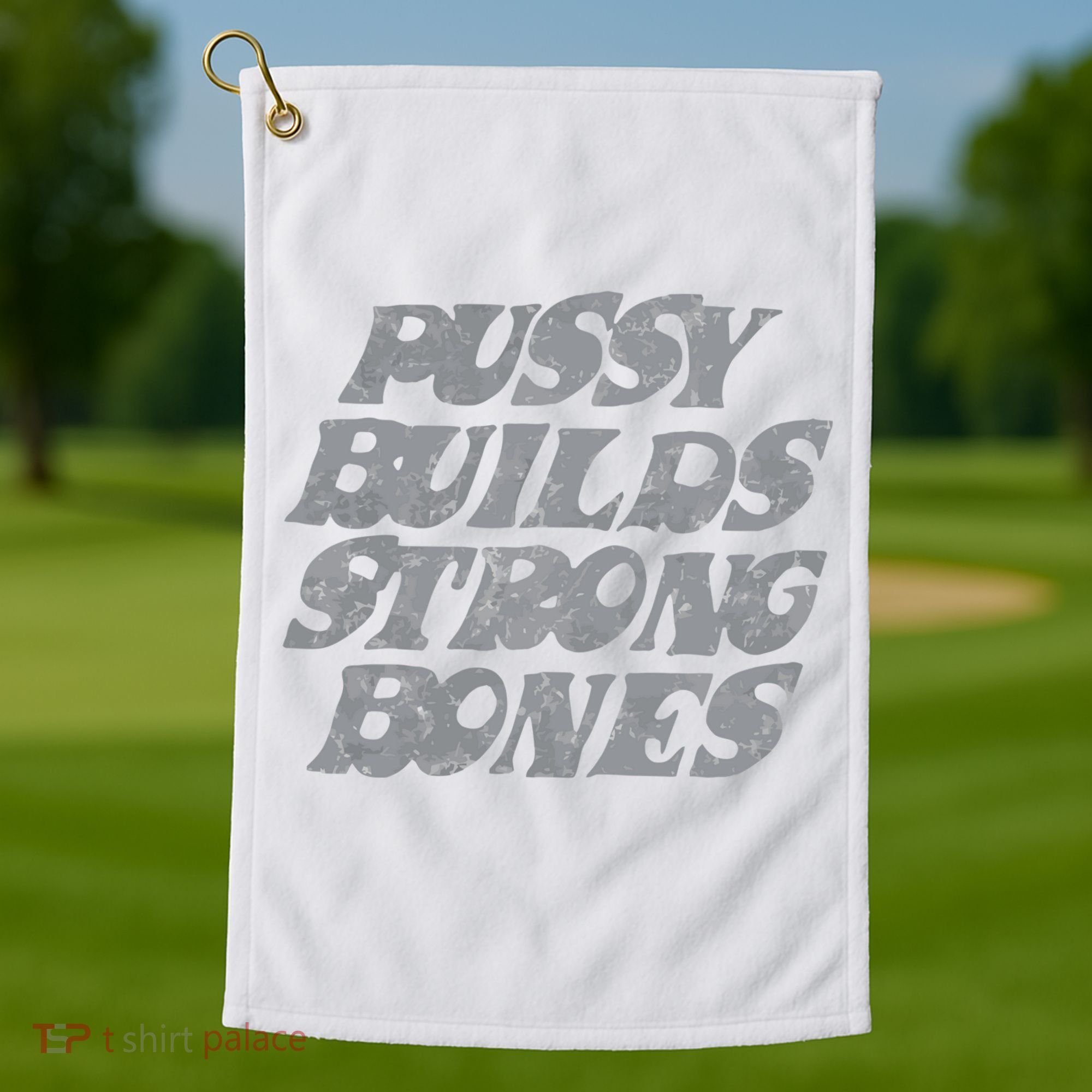 Pussy Builds Strong Bones Funny Meme Golf Towel