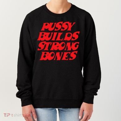 Pussy Builds Strong Bones Women's Sweatshirt